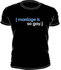 Marriage Is So Gay T-Shirt