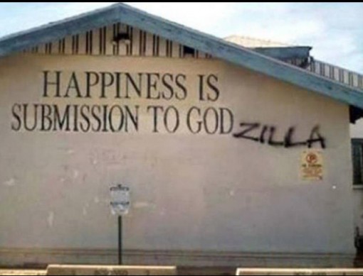 Happiness Is Submission to God-zilla