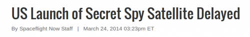 Headline: US Launch of Secret Spy Satellite Delayed