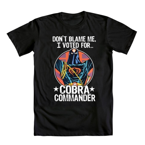 Don't Blame Me, I Voted For Cobra Commander T-Shirt