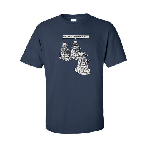 Offworld Designs - I Would Exterminate That T-Shirt