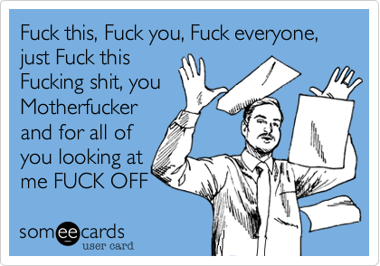 Fuck This eeCards