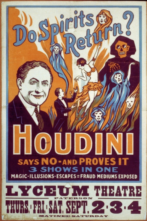 Do spirits return? Houdini says no - and proves it 3 shows in one : magic, illusions, escapes, fraud mediums exposed.