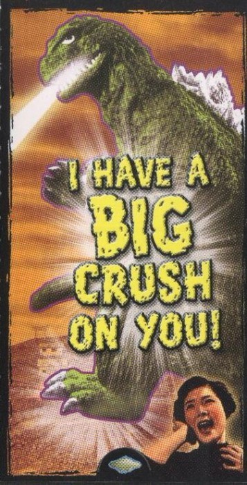 Godzilla Valentine - "I Have A Big Crush On You!"