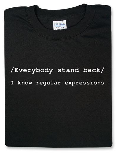 /Everybody stand back/ I know regular expressions T-Shirt