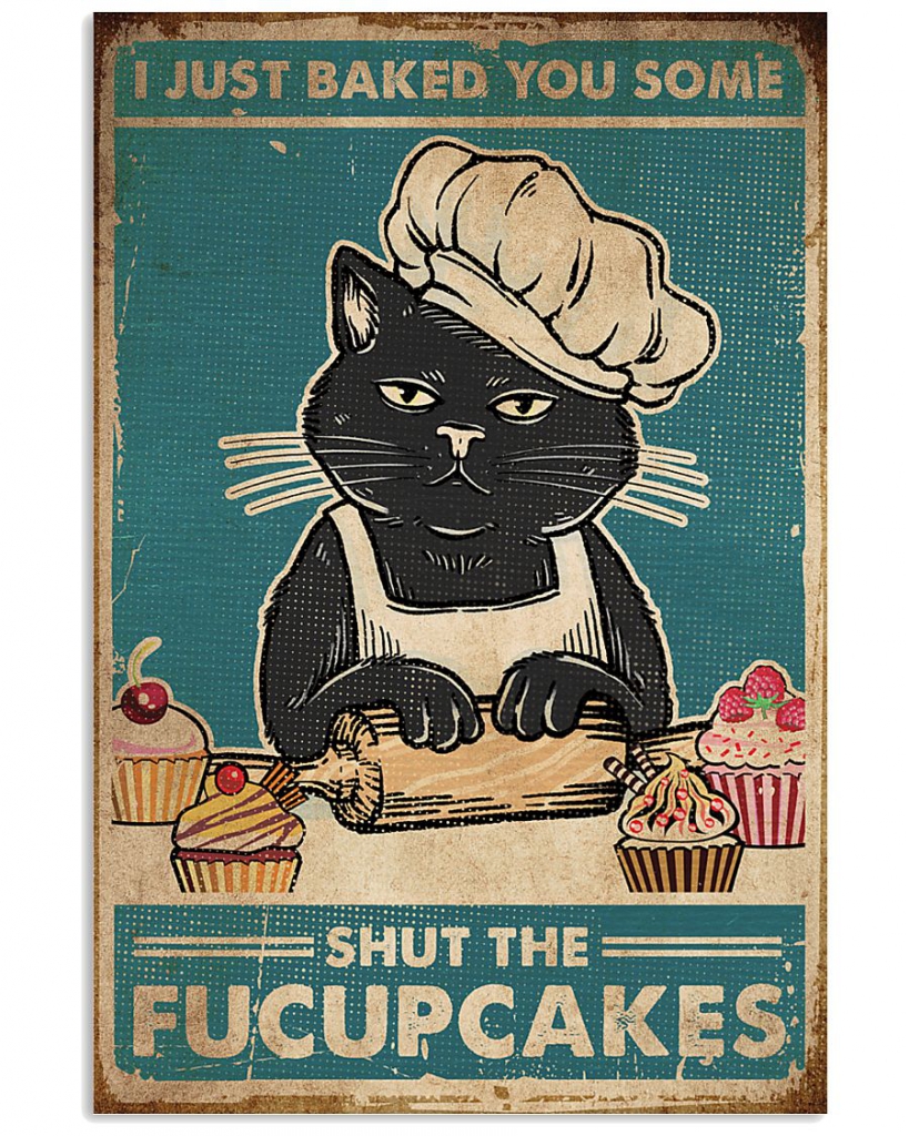 I Just Baked You Some Shut The Fucupcakes