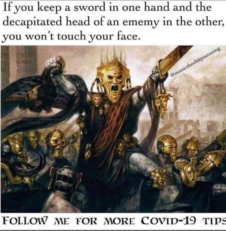 If you keep a sword in one hand and the decapitated head of an enemy in the other, you won't touch your face