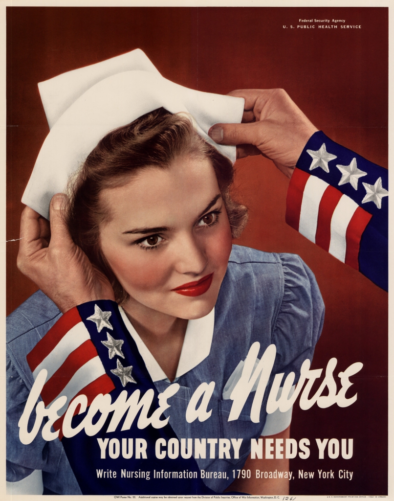 World War II Propaganda Poster - Become A Nurse. Your Country Needs You.