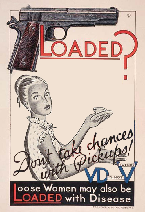 World War II Propaganda Poster - Don't Take Chances With Pickups! Loose Women May Also Be Loaded With Disease