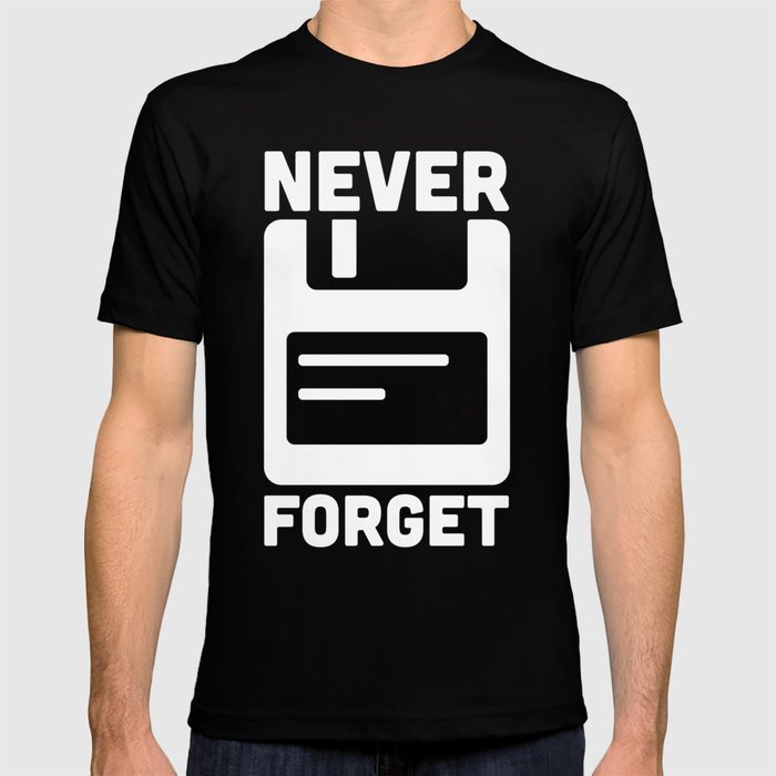 Never Forget Floppy Disk T-Shirt