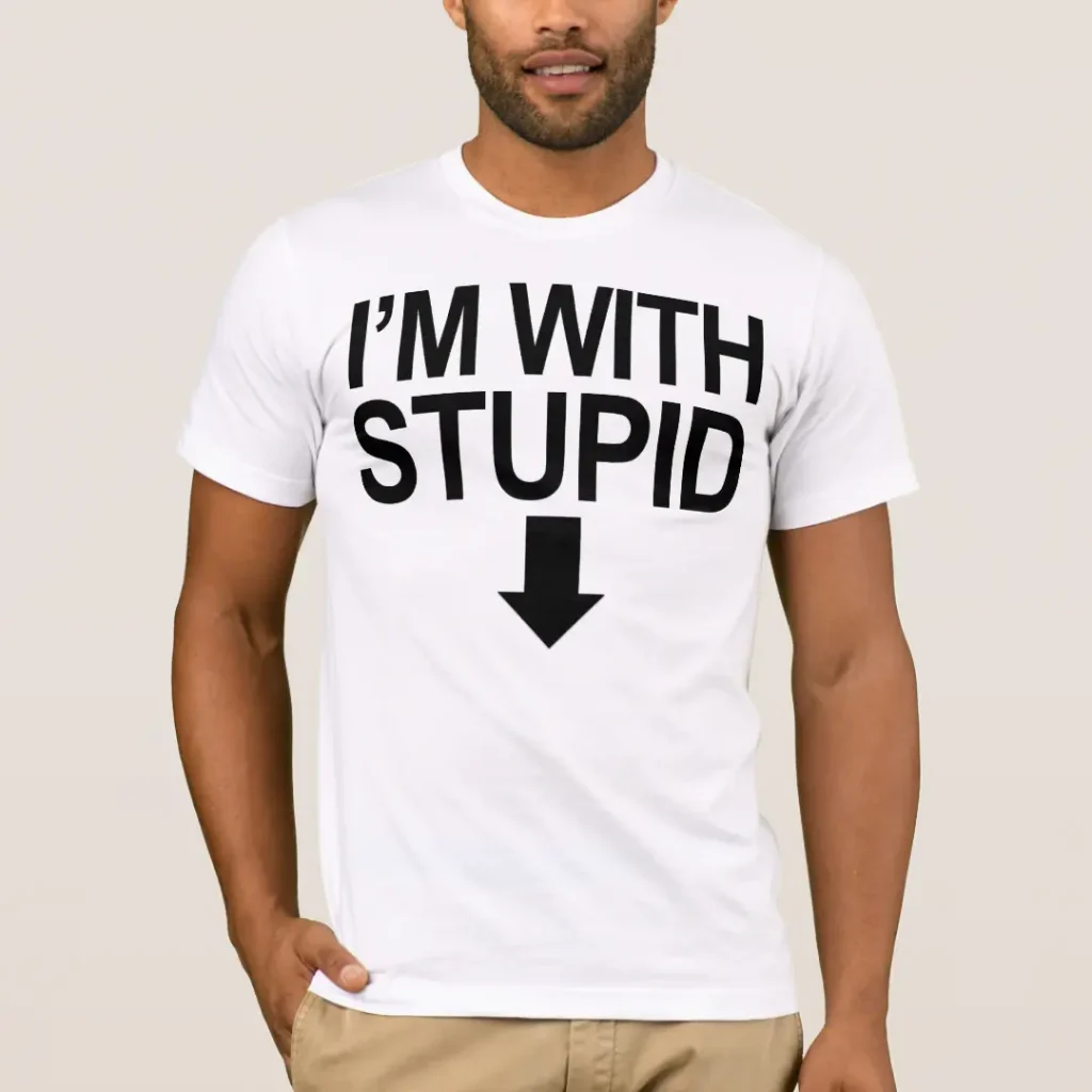 I'm With Stupid T-Shirt