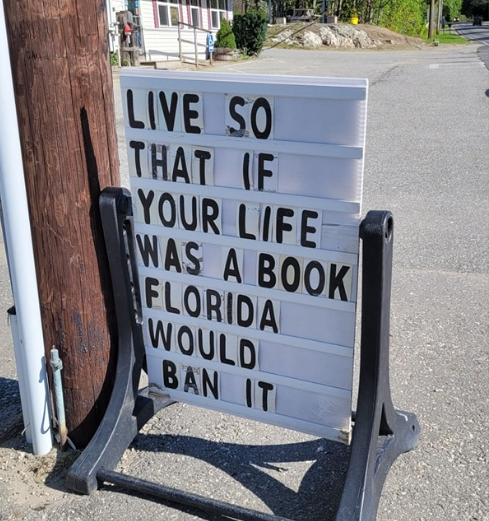 Live so that if your life was a book, Florida would ban it